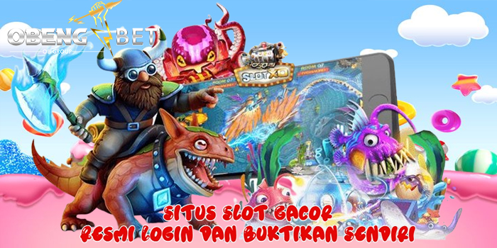 OBENGBET - Situs Slot Gacor Resmi Login dan Buktikan Sendiri