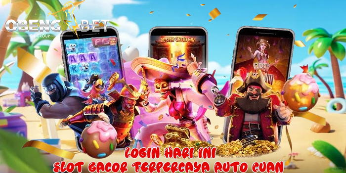 OBENGBET - Login Hari Ini Slot Gacor Terpercaya Auto Cuan