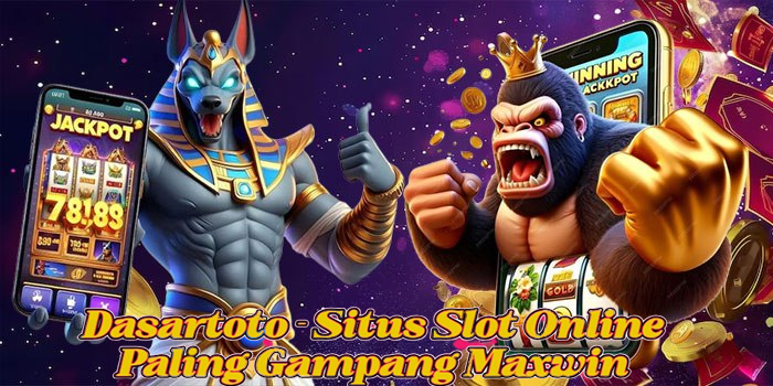 Dasartoto - Situs Slot Online Paling Gampang Maxwin
