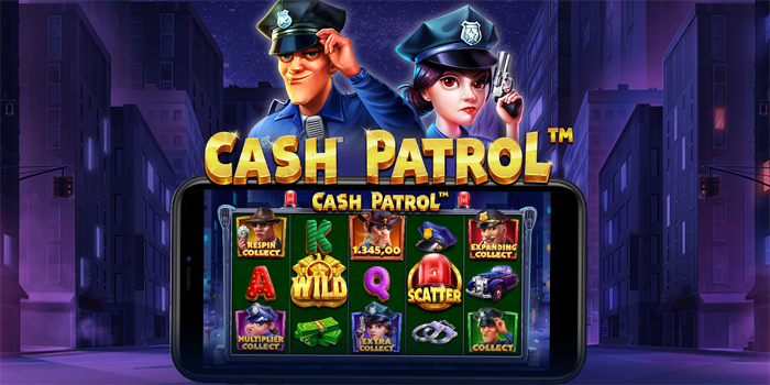Donototo - Strategi Jitu Meraih Maxwin Slot Cash Patrol