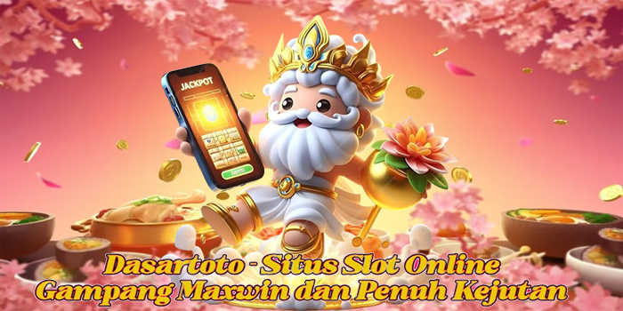 Dasartoto - Situs Slot Online Gampang Maxwin dan Penuh Kejutan