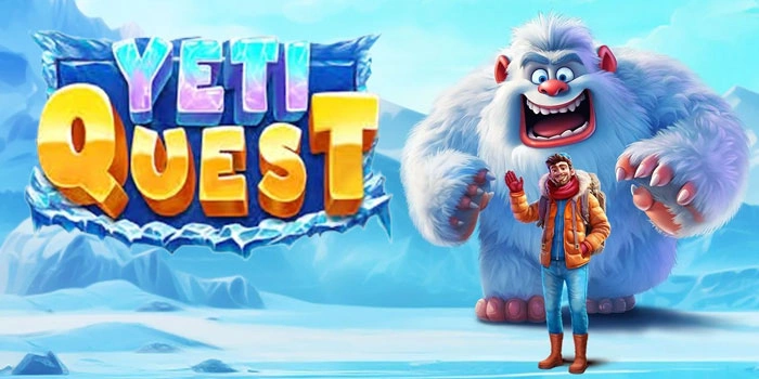 Panduan Lengkap di Slot Yeti Quest Untuk Dapat Bonus Tiap Spin