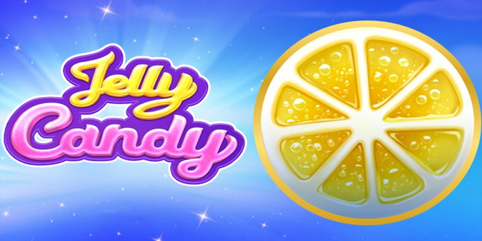 Tips Pola Jelly Candy Memicu Kombo Kemenangan Berturut-turut