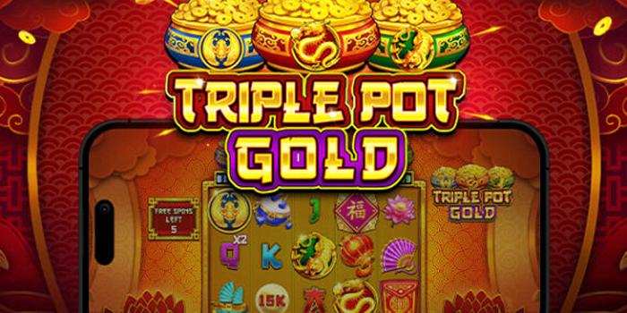 Trik Strategi di Triple Pot Gold Menuju Jackpot Utama